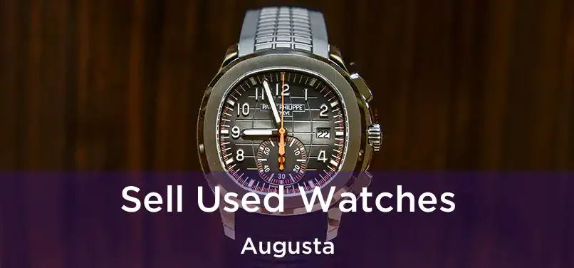 Sell Used Watches Augusta