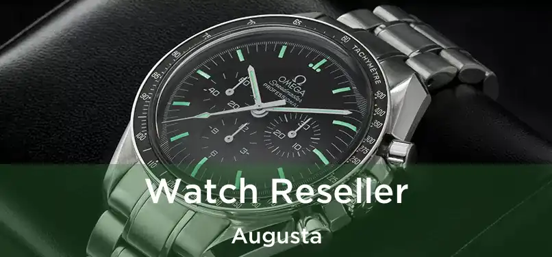 Watch Reseller Augusta