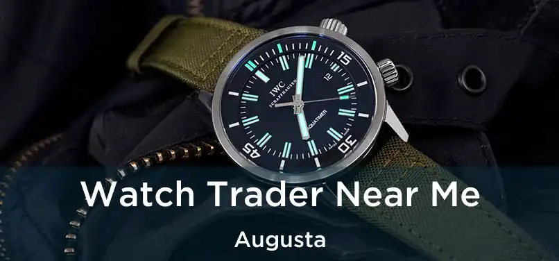 Watch Trader Near Me Augusta